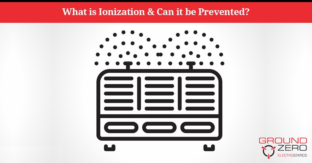 What is Ionization & Can it be Prevented?